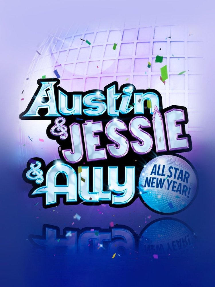 Постер Austin & Jessie & Ally All Star New Year